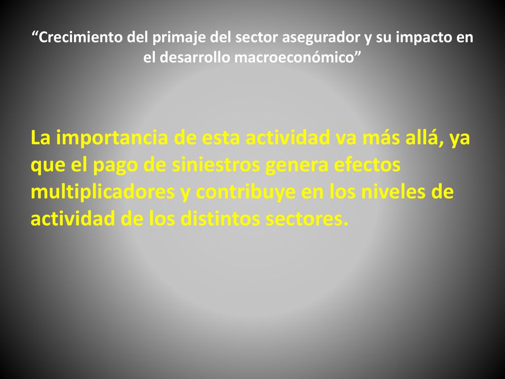 Crecimiento del primaje del sector asegurador y su impacto en el desarrollo macroeconómico