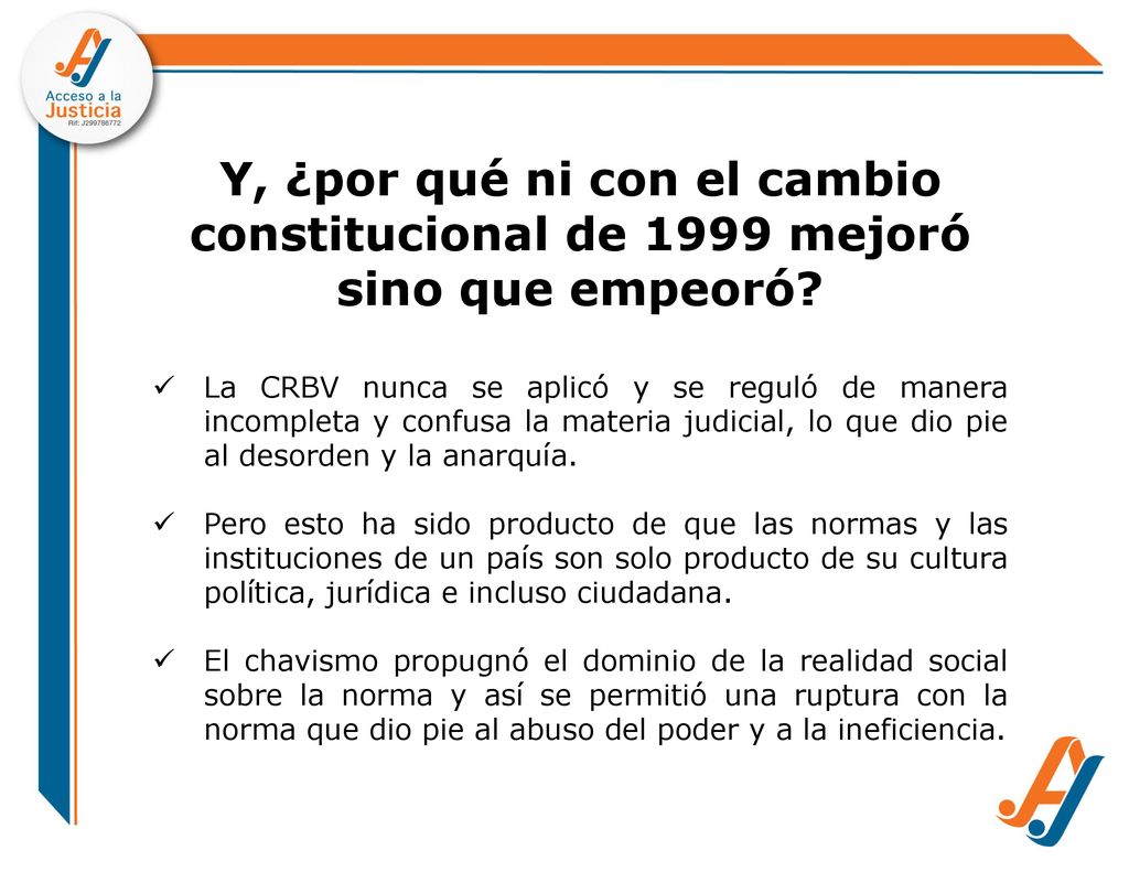 Y, ¿por qué ni con el cambio constitucional de 1999 mejoró sino que empeoró
