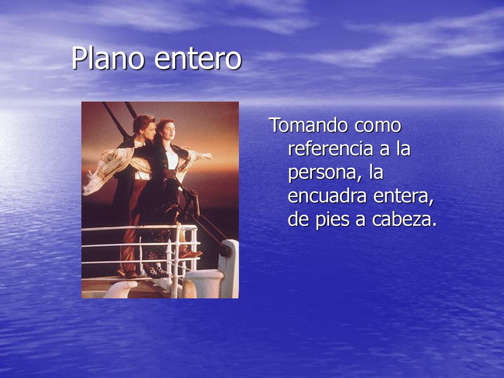 Plano entero Tomando como referencia a la persona, la encuadra entera, de pies a cabeza.