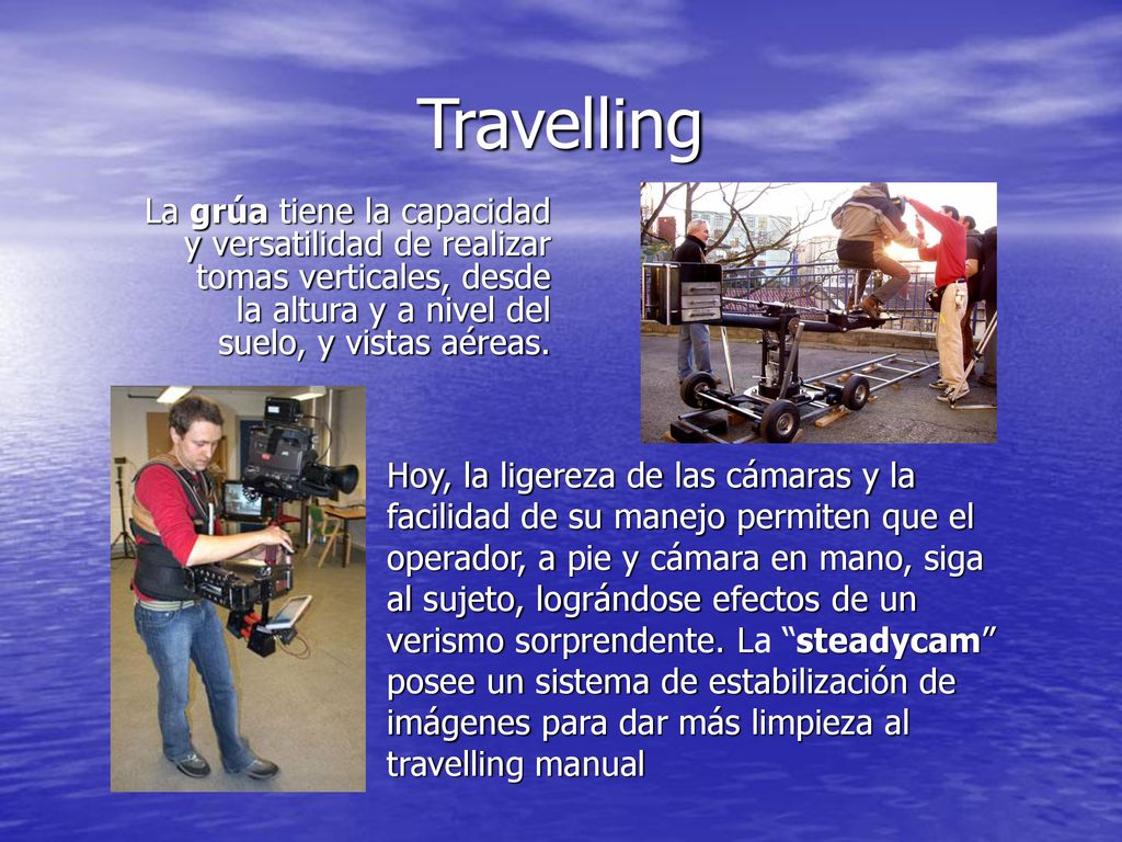 Travelling La grúa tiene la capacidad y versatilidad de realizar tomas verticales, desde la altura y a nivel del suelo, y vistas aéreas.