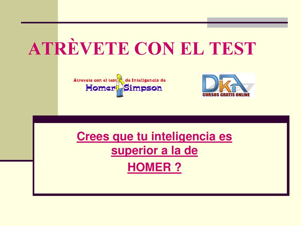 Crees que tu inteligencia es superior a la de HOMER