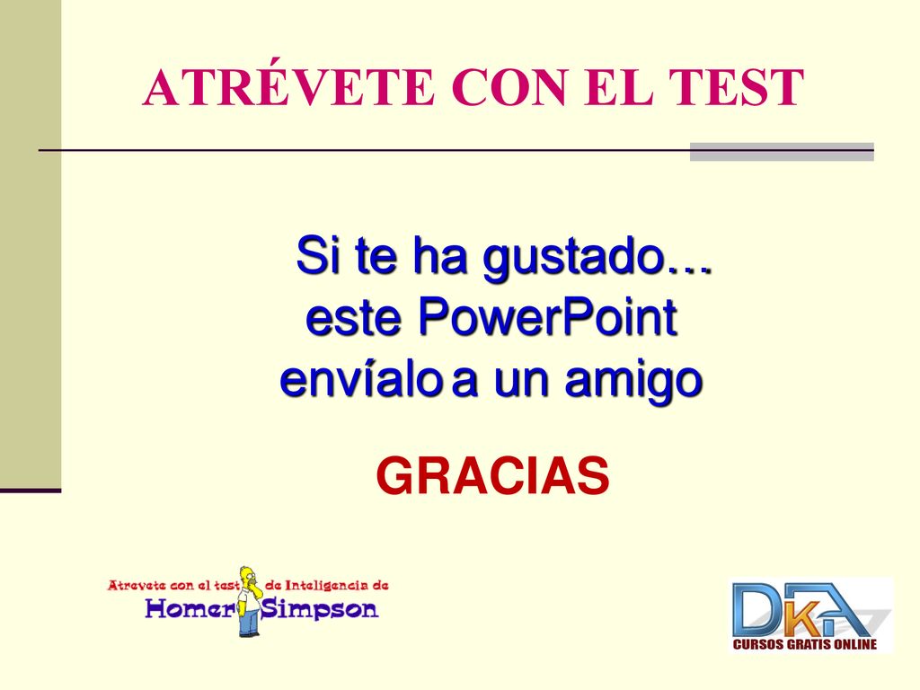 ATRÉVETE CON EL TEST Si te ha gustado… este PowerPoint