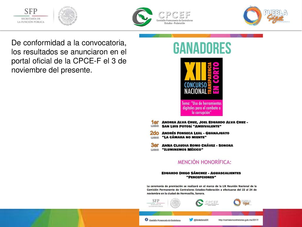 De conformidad a la convocatoria, los resultados se anunciaron en el portal oficial de la CPCE-F el 3 de noviembre del presente.