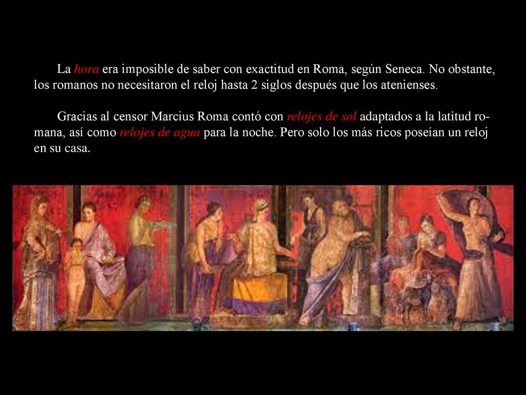 La hora era imposible de saber con exactitud en Roma, según Seneca