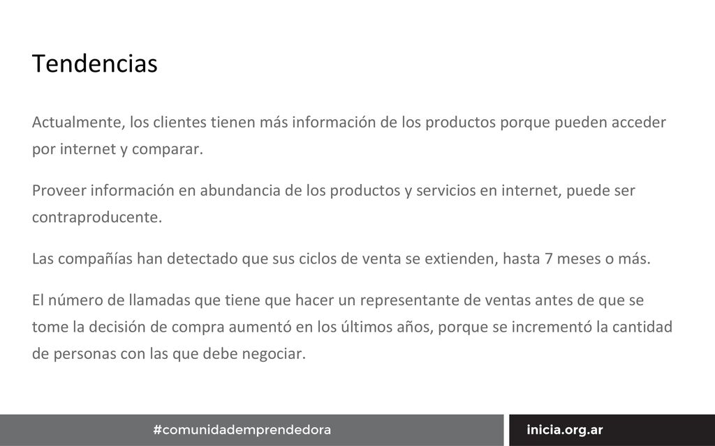 Tendencias Actualmente, los clientes tienen más información de los productos porque pueden acceder por internet y comparar.