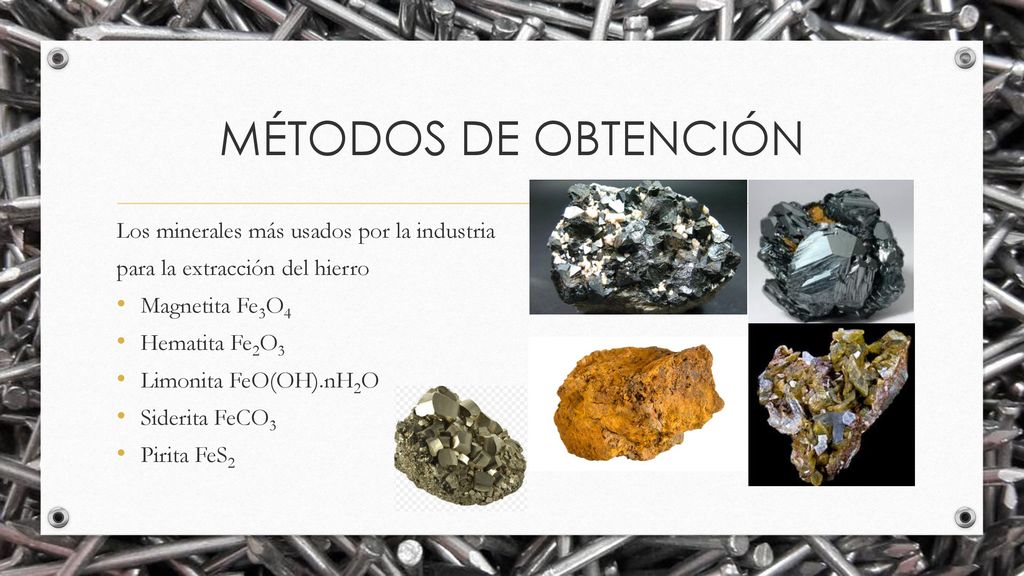 MÉTODOS DE OBTENCIÓN Los minerales más usados por la industria