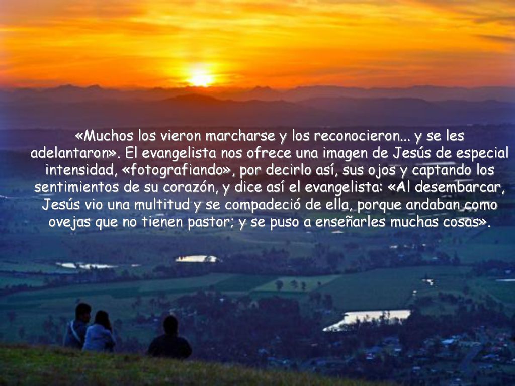 «Muchos los vieron marcharse y los reconocieron. y se les adelantaron»