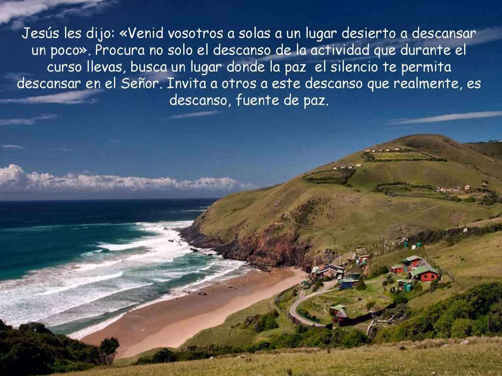 Jesús les dijo: «Venid vosotros a solas a un lugar desierto a descansar un poco».