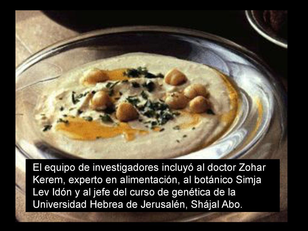 El equipo de investigadores incluyó al doctor Zohar Kerem, experto en alimentación, al botánico Simja Lev Idón y al jefe del curso de genética de la Universidad Hebrea de Jerusalén, Shájal Abo.
