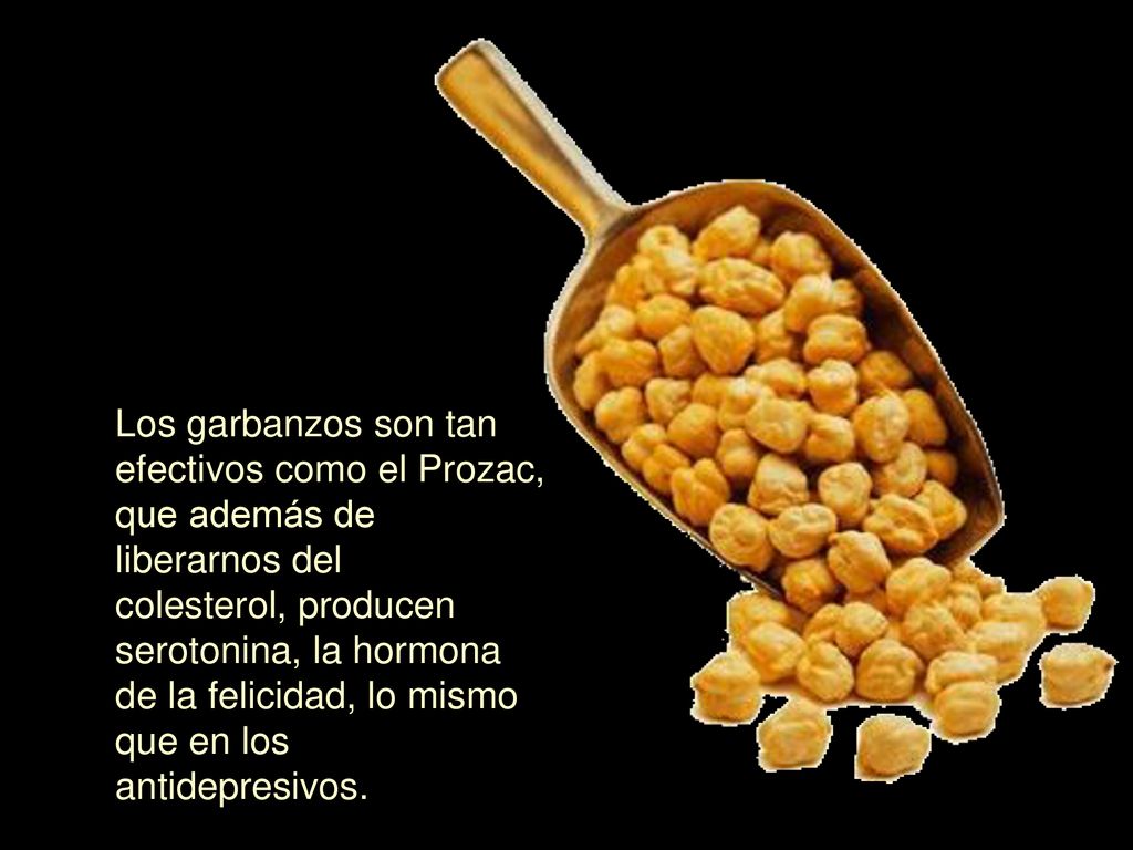 Los garbanzos son tan efectivos como el Prozac, que además de liberarnos del colesterol, producen serotonina, la hormona de la felicidad, lo mismo que en los antidepresivos.