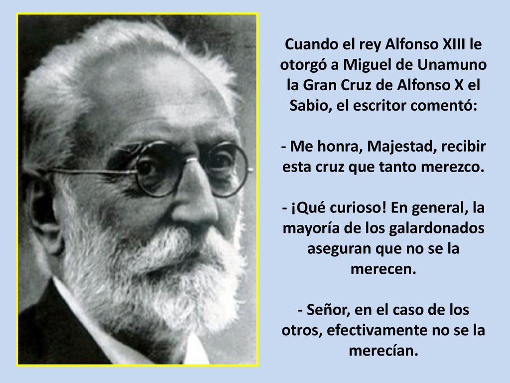 - Me honra, Majestad, recibir esta cruz que tanto merezco.