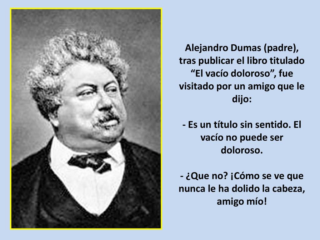 - Es un título sin sentido. El vacío no puede ser doloroso.