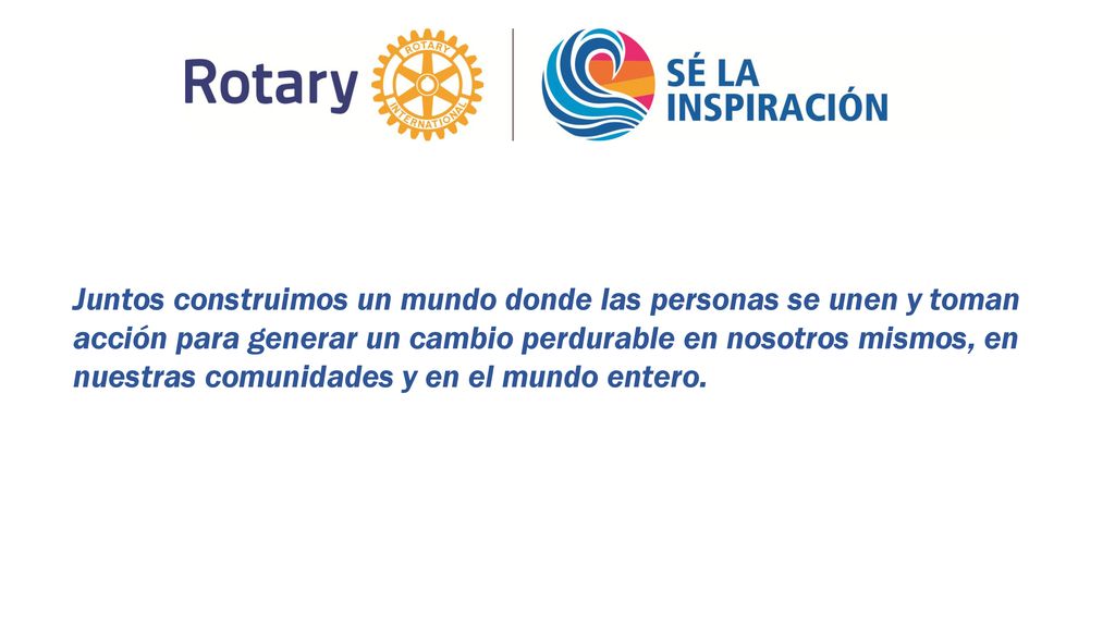 Juntos construimos un mundo donde las personas se unen y toman acción para generar un cambio perdurable en nosotros mismos, en nuestras comunidades y en el mundo entero.