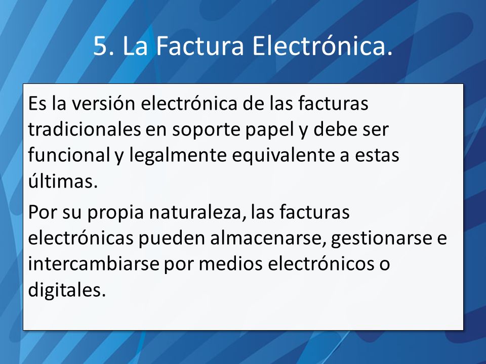 5. La Factura Electrónica.