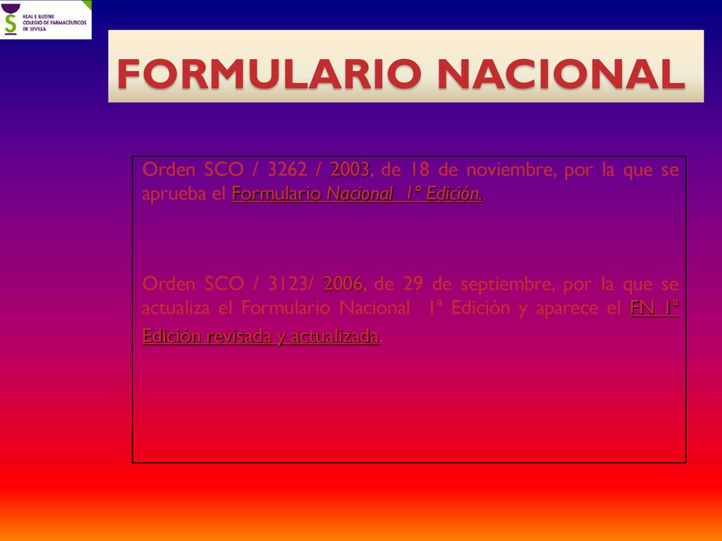 FORMULARIO NACIONAL Orden SCO / 3262 / 2003, de 18 de noviembre, por la que se aprueba el Formulario Nacional 1ª Edición.