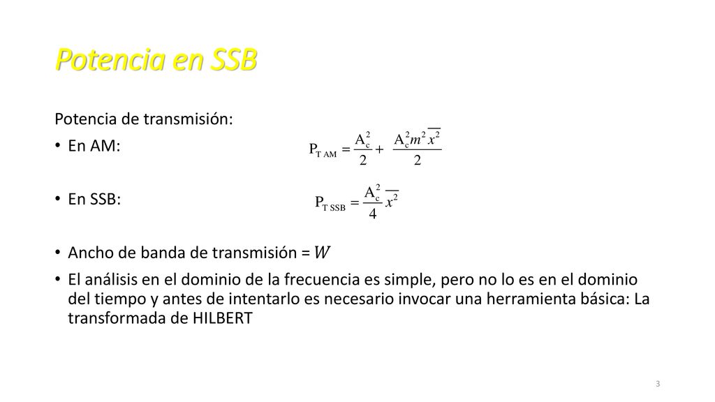 Potencia en SSB Potencia de transmisión: En AM: En SSB: