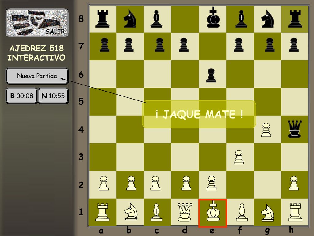 ¡ JAQUE MATE ! a b c d e f g h AJEDREZ 518 INTERACTIVO