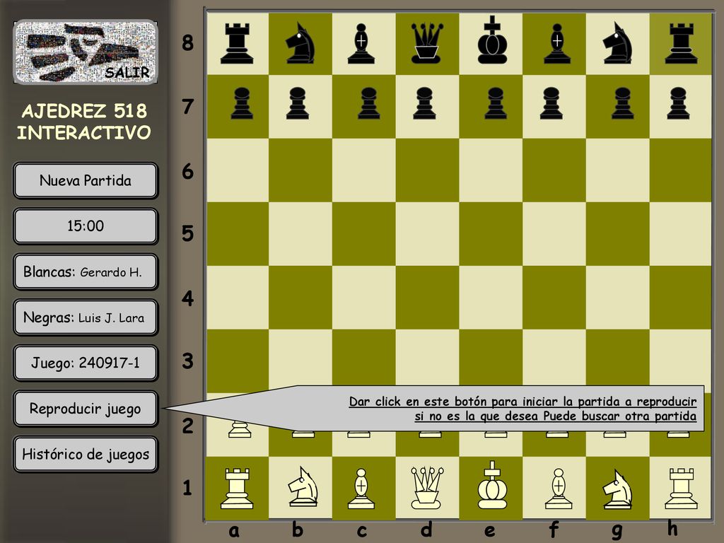 a b c d e f g h AJEDREZ 518 INTERACTIVO SALIR