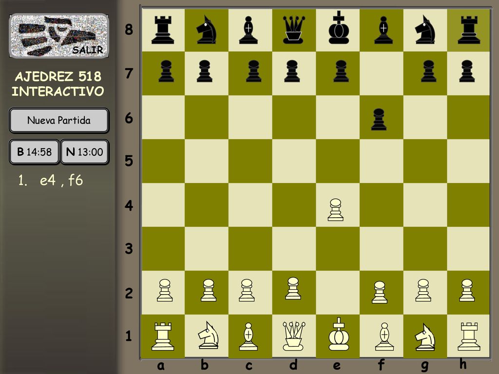 a b c d e f g h 1. e4 , f6 AJEDREZ 518 INTERACTIVO