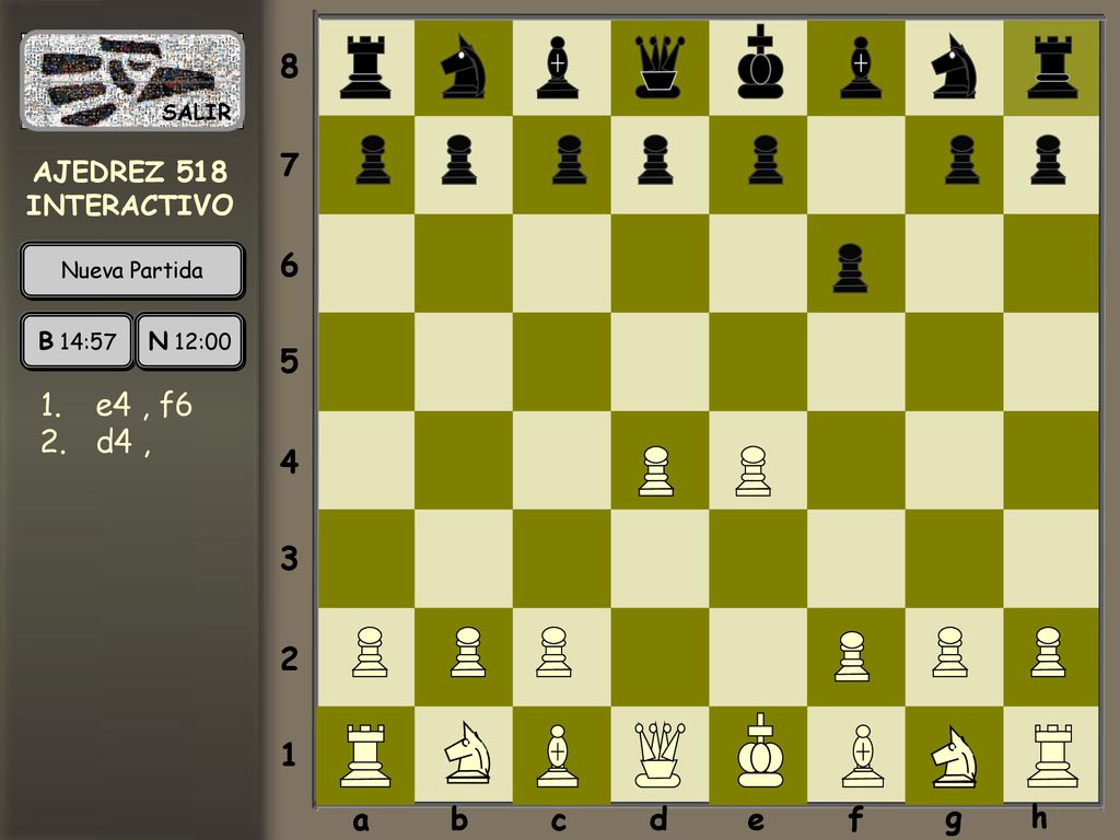 a b c d e f g h e4 , f6 d4 , AJEDREZ 518 INTERACTIVO