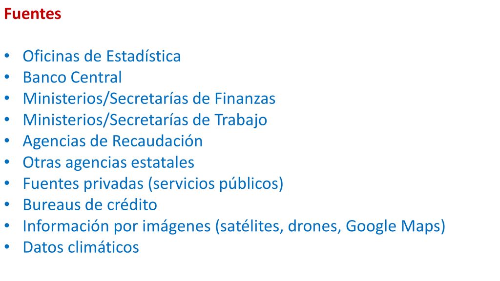 Fuentes Oficinas de Estadística. Banco Central. Ministerios/Secretarías de Finanzas. Ministerios/Secretarías de Trabajo.