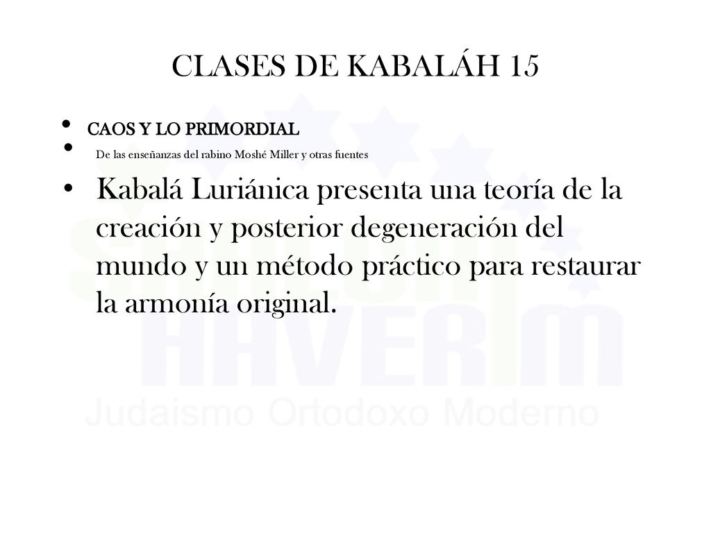 CLASES DE KABALÁH 15 CAOS Y LO PRIMORDIAL. De las enseñanzas del rabino Moshé Miller y otras fuentes.