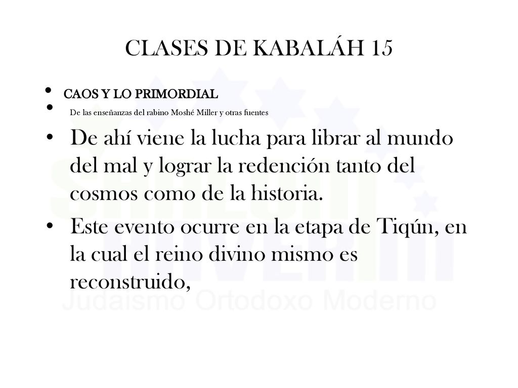 CLASES DE KABALÁH 15 CAOS Y LO PRIMORDIAL. De las enseñanzas del rabino Moshé Miller y otras fuentes.