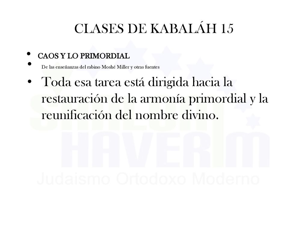 CLASES DE KABALÁH 15 CAOS Y LO PRIMORDIAL. De las enseñanzas del rabino Moshé Miller y otras fuentes.