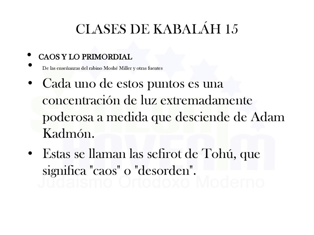 CLASES DE KABALÁH 15 CAOS Y LO PRIMORDIAL. De las enseñanzas del rabino Moshé Miller y otras fuentes.