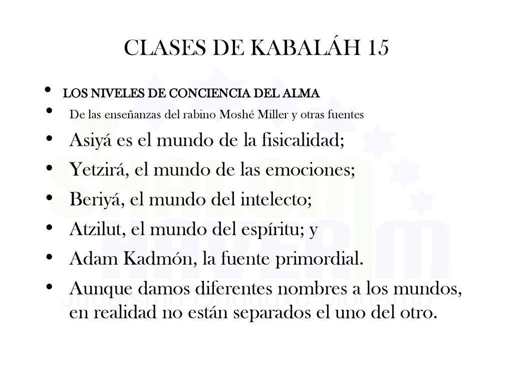 CLASES DE KABALÁH 15 Asiyá es el mundo de la fisicalidad;