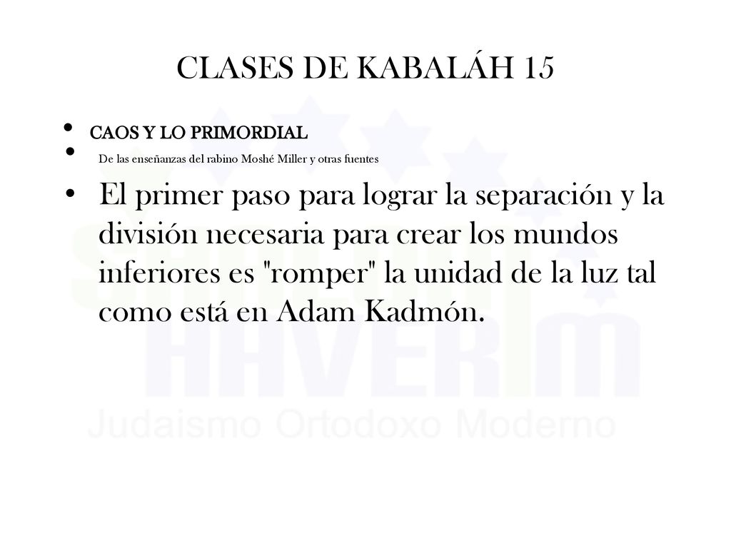 CLASES DE KABALÁH 15 CAOS Y LO PRIMORDIAL. De las enseñanzas del rabino Moshé Miller y otras fuentes.
