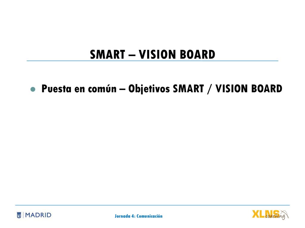SMART – VISION BOARD Puesta en común – Objetivos SMART / VISION BOARD