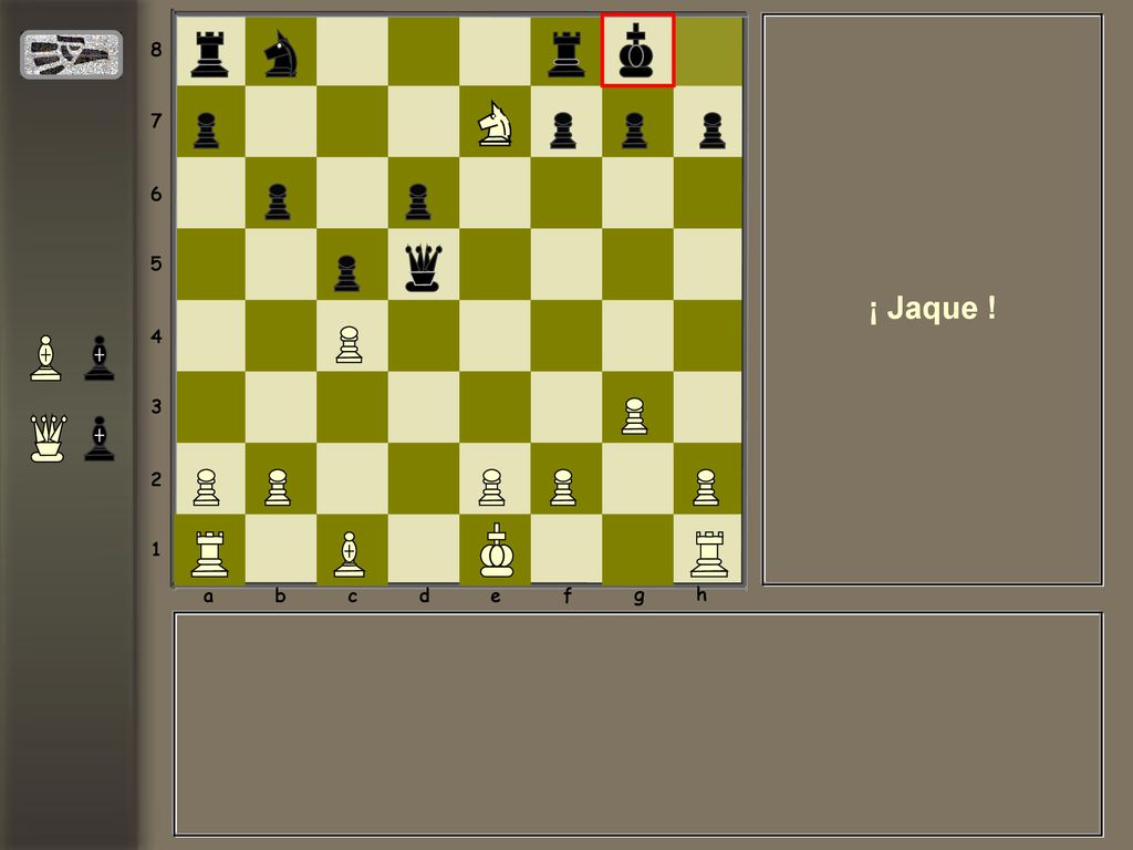a b c d e f g h ¡ Jaque !