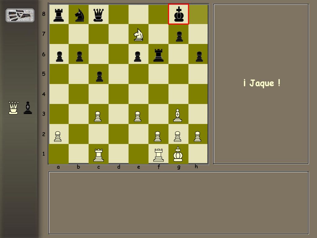 a b c d e f g h ¡ Jaque !