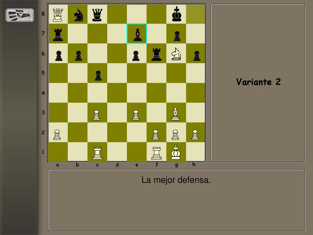 a b c d e f g h Variante 2 La mejor defensa.