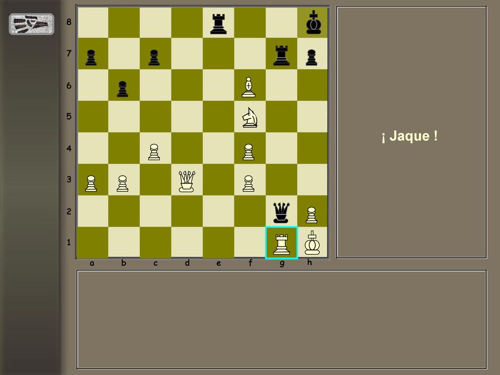 a b c d e f g h ¡ Jaque !