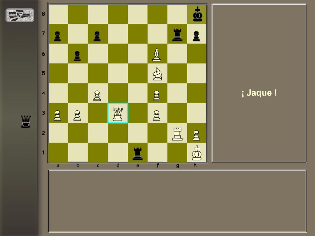 a b c d e f g h ¡ Jaque !