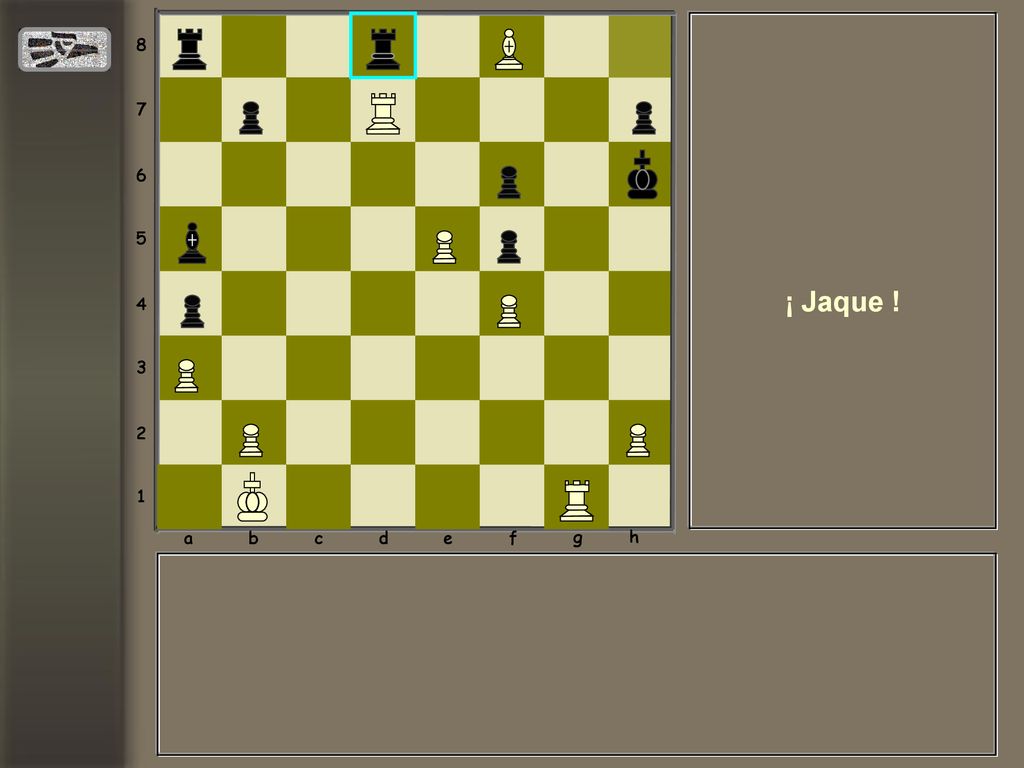 a b c d e f g h ¡ Jaque !
