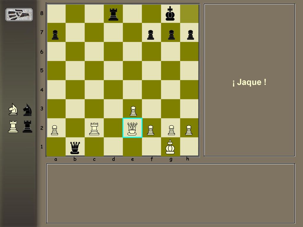 a b c d e f g h ¡ Jaque !