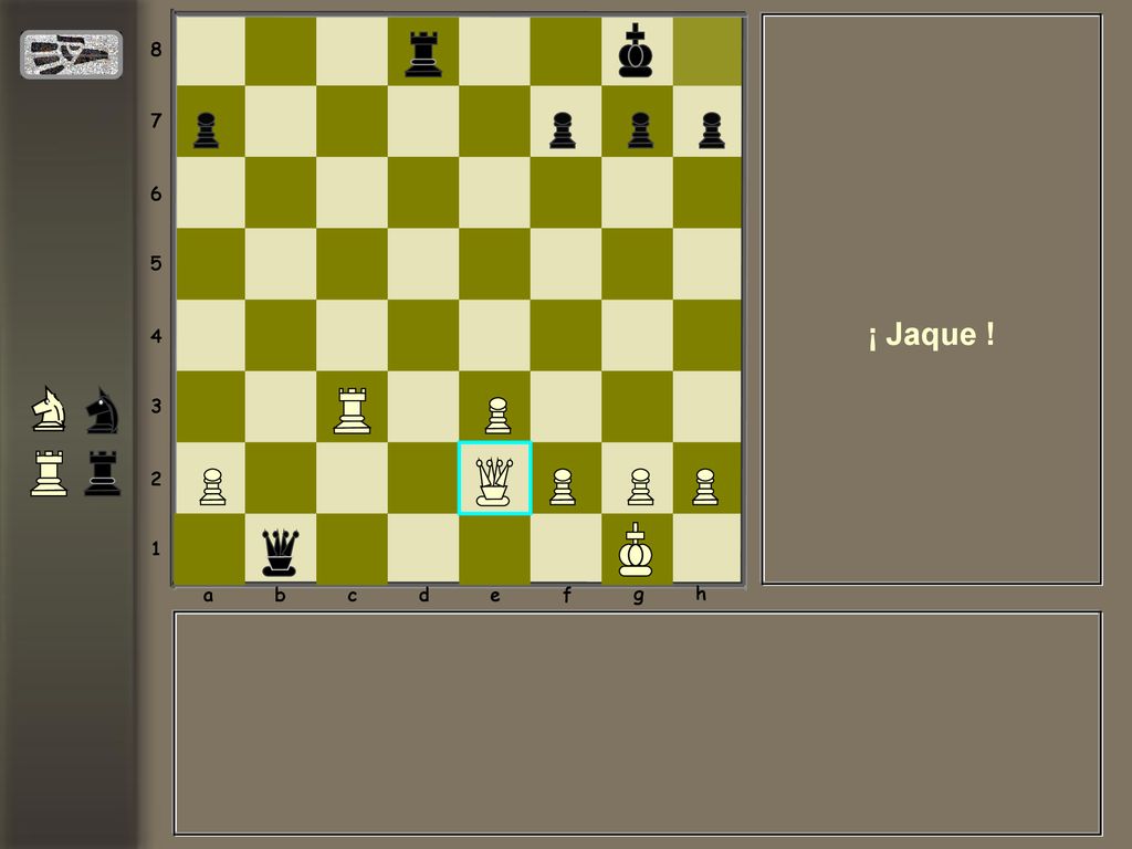 a b c d e f g h ¡ Jaque !