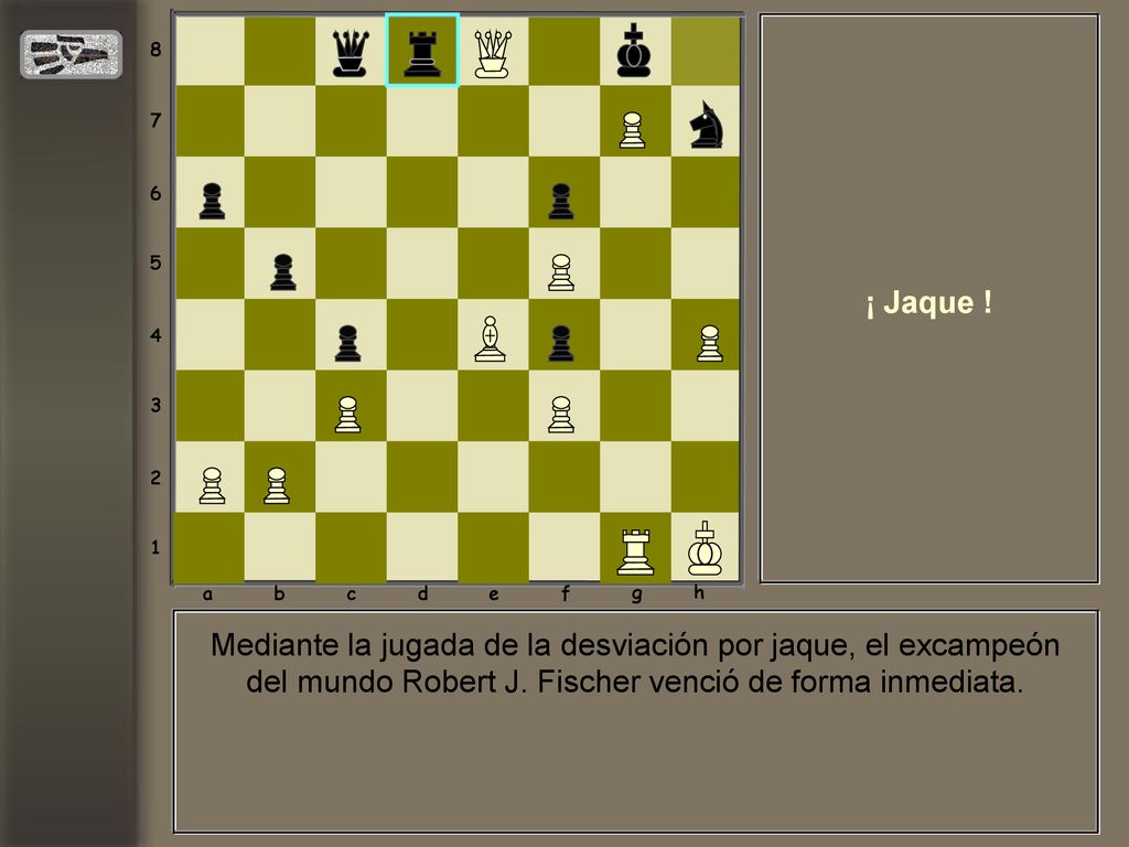 a. b. c. d. e. f. g. h. ¡ Jaque !