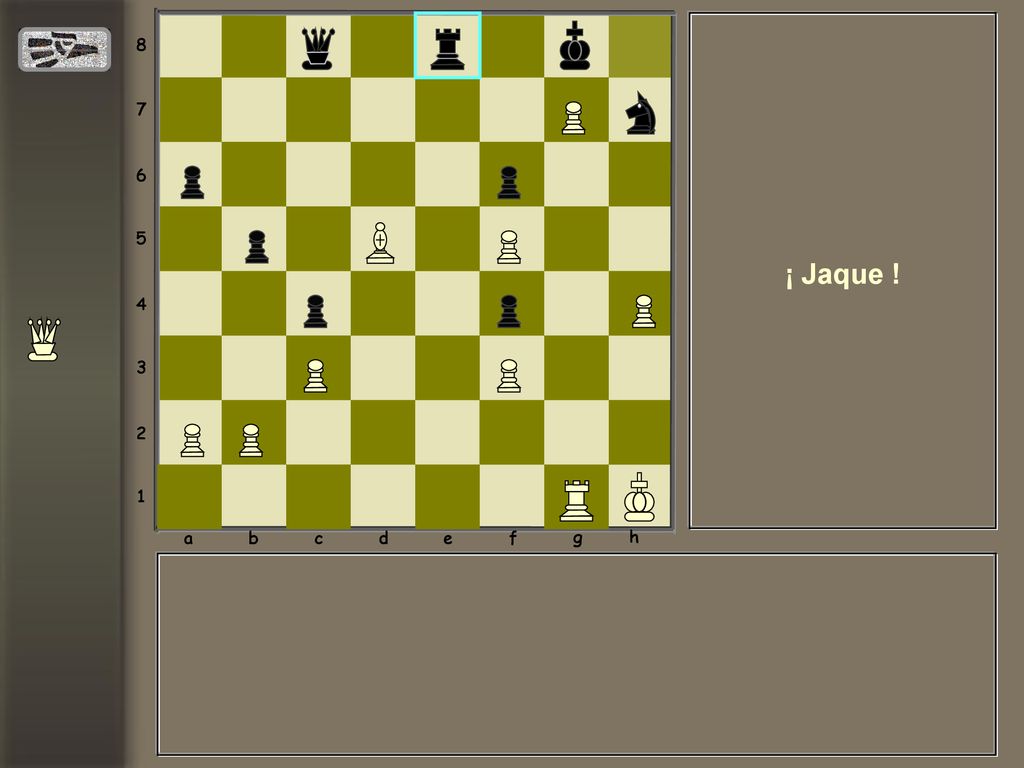 a b c d e f g h ¡ Jaque !