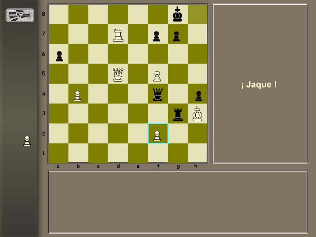 a b c d e f g h ¡ Jaque !