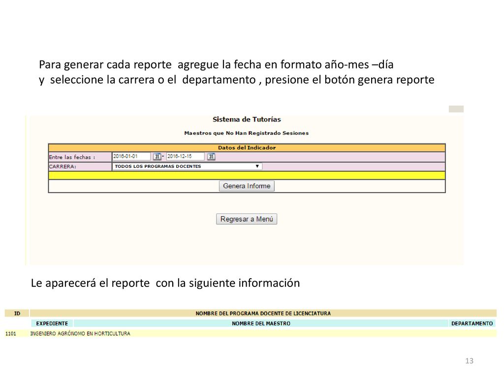 Para generar cada reporte agregue la fecha en formato año-mes –día
