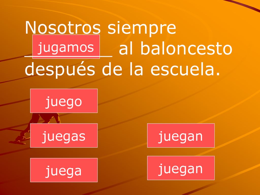 Nosotros siempre ________ al baloncesto después de la escuela.