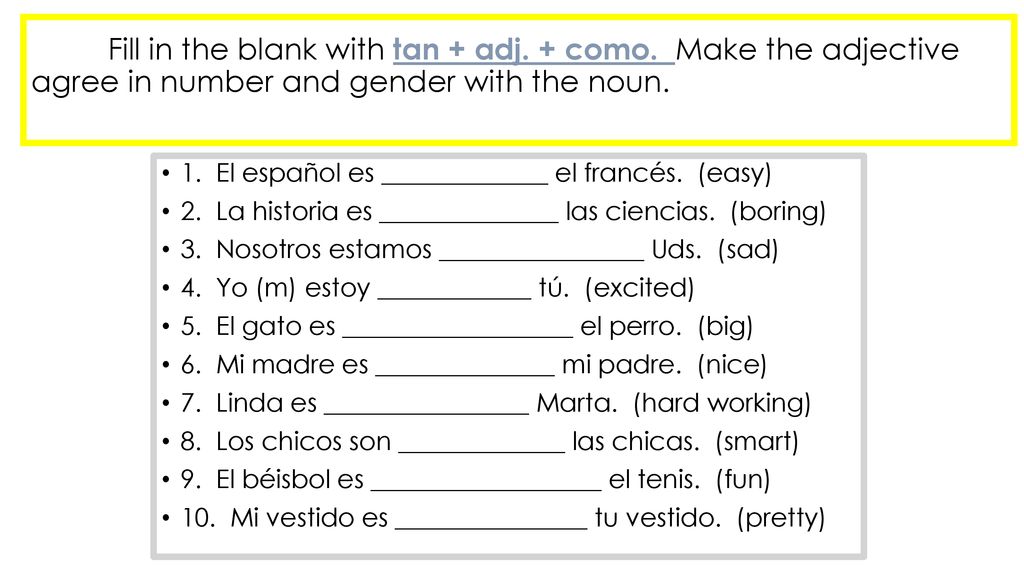 Fill in the blank with tan + adj. + como