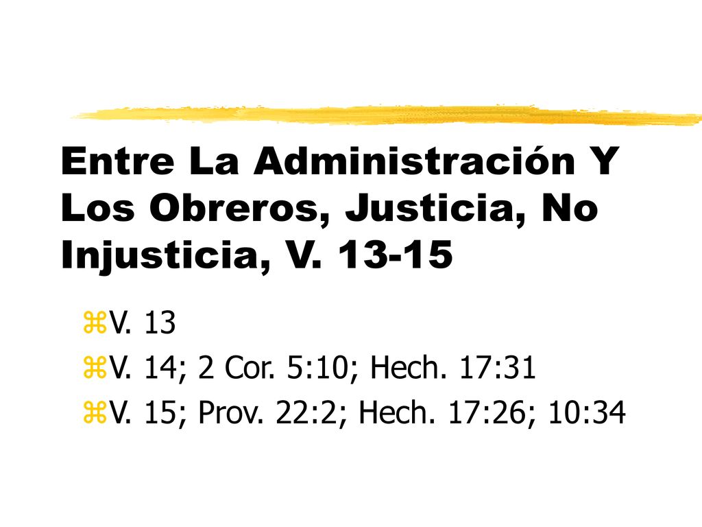 Entre La Administración Y Los Obreros, Justicia, No Injusticia, V