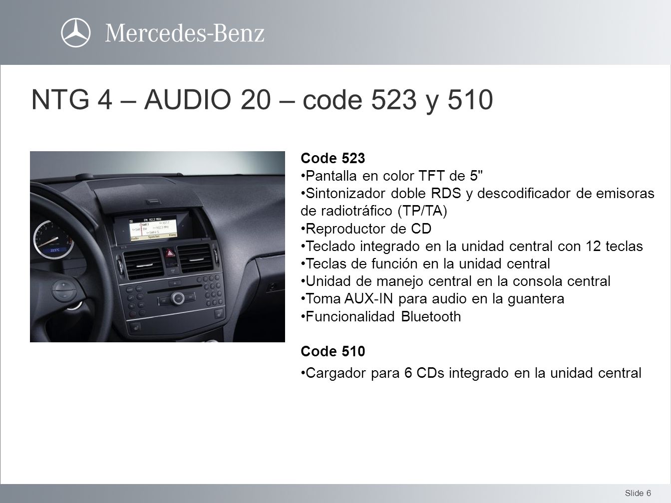 NTG 4 – AUDIO 20 – code 523 y 510 Code 523 Pantalla en color TFT de 5