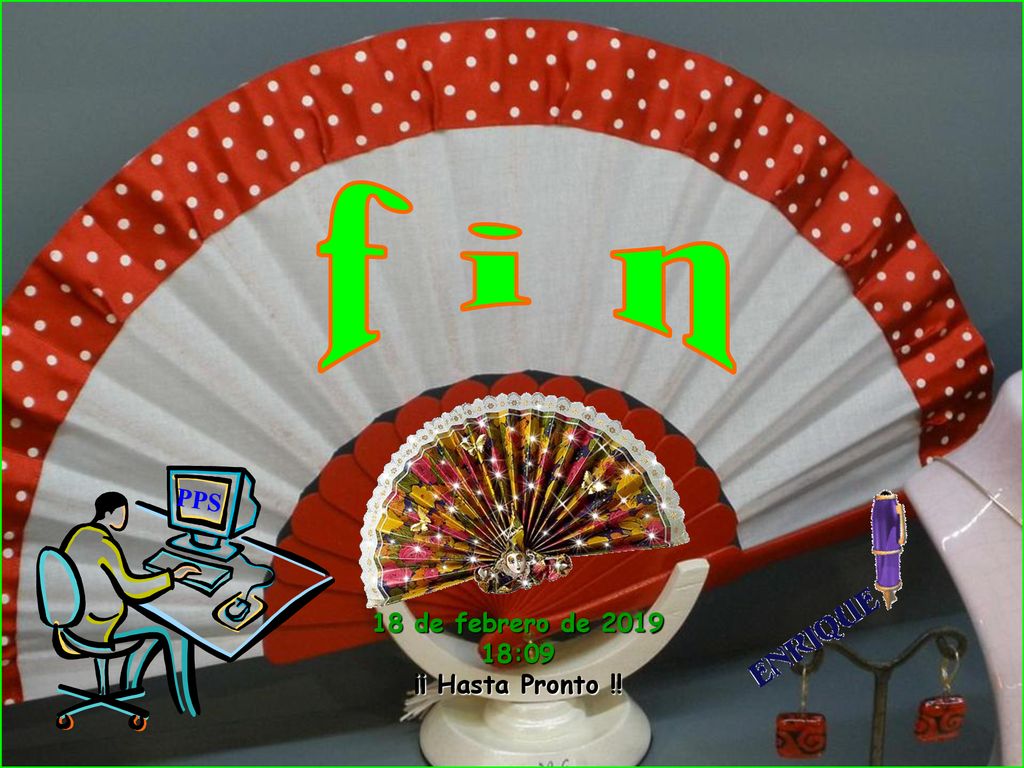 f i n PPS 18 de febrero de :09 ¡¡ Hasta Pronto !!