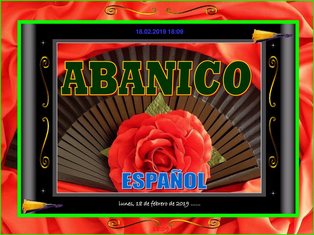 ABANICO ESPAÑOL lunes, 18 de febrero de 2019 …… 18:09 h.